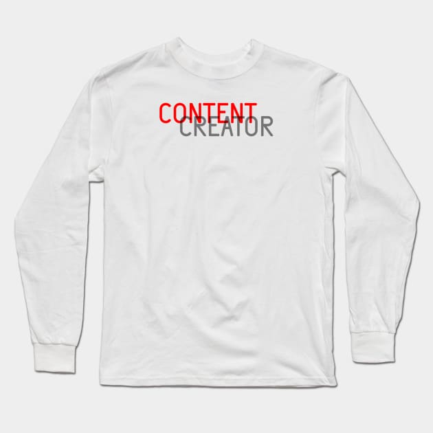 Content Creator - 06 Long Sleeve T-Shirt by SanTees